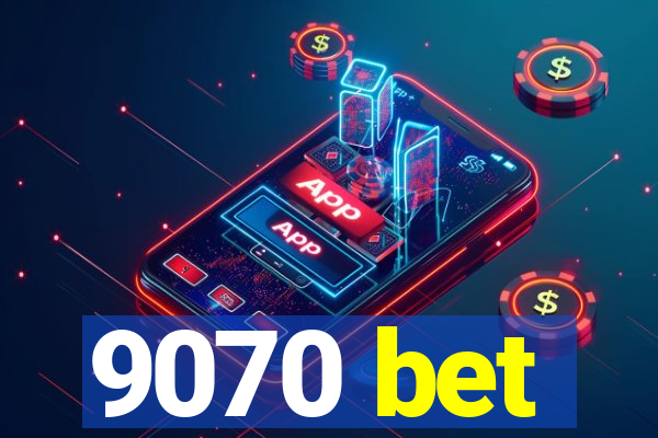 9070 bet